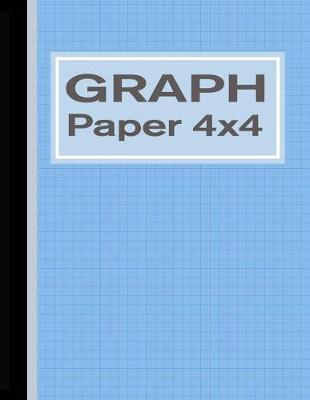 Graph Paper 4x4: Quad Rule 1/4 Inch Squares Notebook - Blue