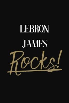 LeBron James Rocks!: LeBron James Diary Journal