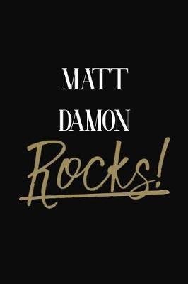 Matt Damon Rocks!: Matt Damon Diary Journal
