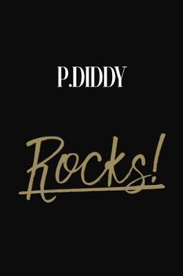P.Diddy Rocks!: P.Diddy Diary Journal