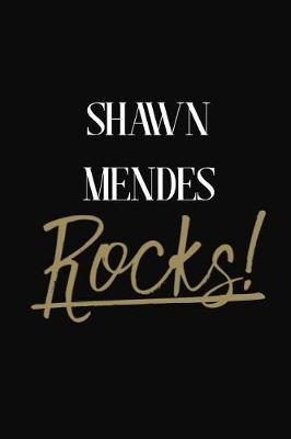 Shawn Mendes Rocks!: Shawn Mendes Diary Journal