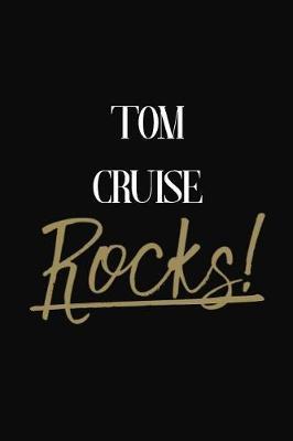 Tom Cruise Rocks!: Tom Cruise Diary Journal
