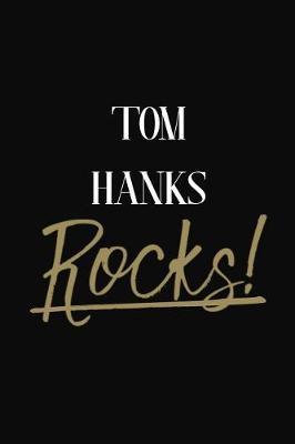 Tom Hanks Rocks!: Tom Hanks Diary Journal