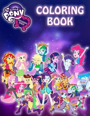 My Little Pony Equestria Girls Coloring Book: 55 Illustrations and Mazes