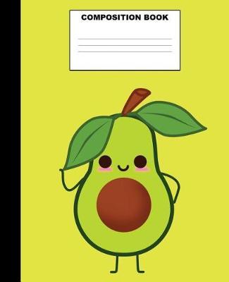 Avocado Composition Book: Avocado Composition Notebook. 132 Pages Wide Ruled 7.5x9.25. Avocado Notebook