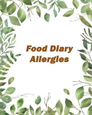 Food Diary Allergies: A Daily Food and Exercise Diary Track And Plan to Meet Your Diet Goals