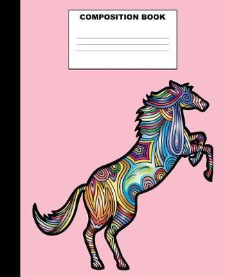 Horse Composition Book: Horse Composition Notebook. 132 Pages Wide Ruled 7.5x9.25 . Horse Notebook