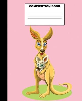 Kangaroo Composition Book: Kangaroo Composition Notebook. 132 Pages Wide Ruled 7.5x9.25. Kangaroo Notebook