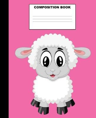Lamb Composition Book: Lamb Composition Notebook. 132 Pages Wide Ruled 7.5x9.25. Lamb Notebook