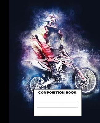 Motocross Composition Book: Motocross Composition Notebook. 132 Pages Wide Ruled 7.5x9.25. Motocross Notebook