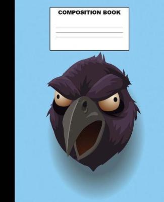 Raven Composition Book: Raven Composition Notebook. 132 Pages Wide Ruled 7.5x9.25. Raven Notebook