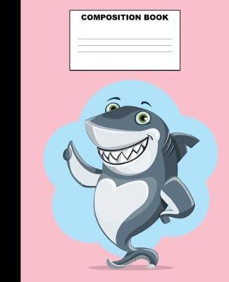 Shark Composition Book: Shark Composition Notebook. 132 Pages Wide Ruled 7.5x9.25. Shark Notebook