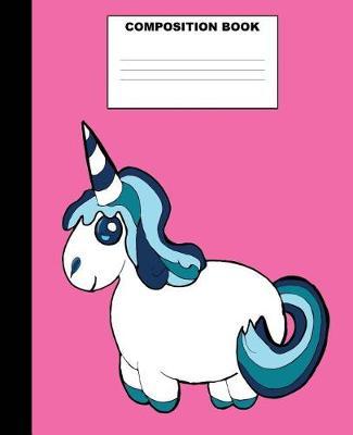 Unicorn Composition Book: Unicorn Composition Notebook. 132 Pages Wide Ruled 7.5x9.25. Unicorn Notebook