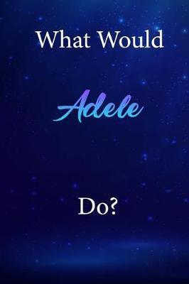 What Would Adele Do?: Adele Diary Journal