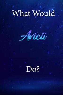 What Would Avicii Do?: Avicii Diary Journal
