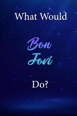 What Would Bon Jovi Do?: Bon Jovi Diary Journal