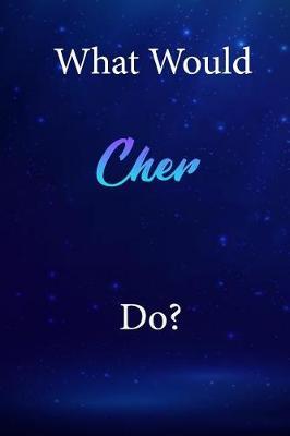 What Would Cher Do?: Cher Diary Journal