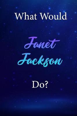 What Would Janet Jackson Do?: Janet Jackson Diary Journal
