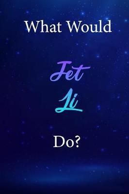 What Would Jet Li Do?: Jet Li Diary Journal