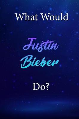 What Would Justin Bieber Do?: Justin Bieber Diary Journal
