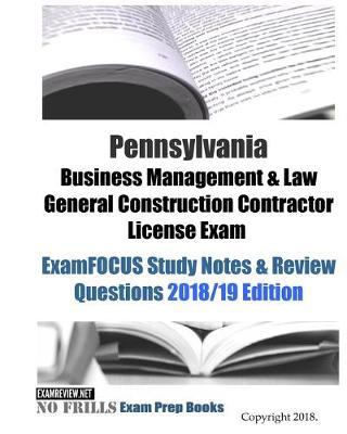 Pennsylvania Business Management & Law General Construction Contractor License Exam ExamFOCUS Study Notes & Review Questions
