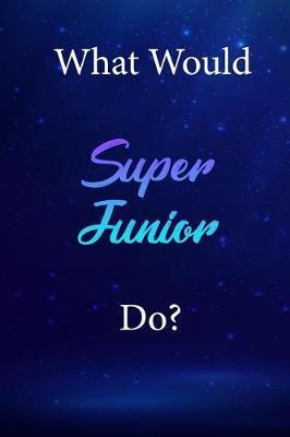 What Would Super Junior Do?: Super Junior Diary Journal