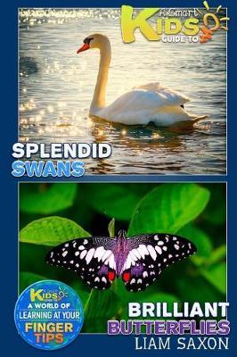 A Smart Kids Guide to Splendid Swans and Brilliant Butterflies: A World of Learning at Your Fingertips