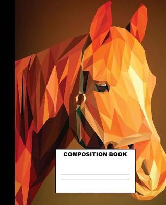 Horse Composition Book: Equestrian Composition Notebook. 132 Pages Wide Ruled 7.5x9.25. Horse Notebook