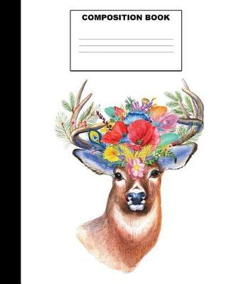 Stag Composition Book: Deer Composition Notebook. 132 Pages Wide Ruled 7.5x9.25. Stag Notebook