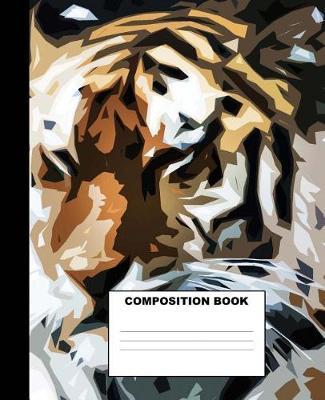 Tiger Composition Book: Tiger Composition Notebook. 132 Pages Wide Ruled 7.5x9.25. Tiger Notebook