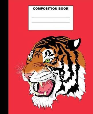 Tiger Composition Book: Tiger Composition Notebook. 132 Pages Wide Ruled 7.5x9.25. Tiger Notebook