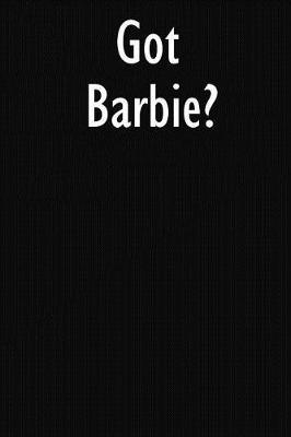 Got Barbie?: Barbie Diary Journal