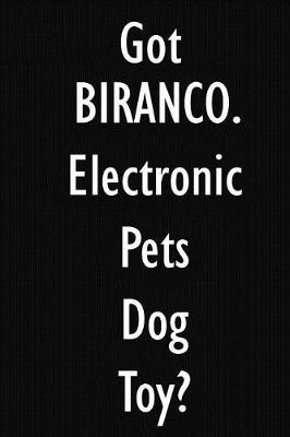Got BIRANCO. Electronic Pets Dog Toy?: BIRANCO. Electronic Pets Dog Toy Diary Journal