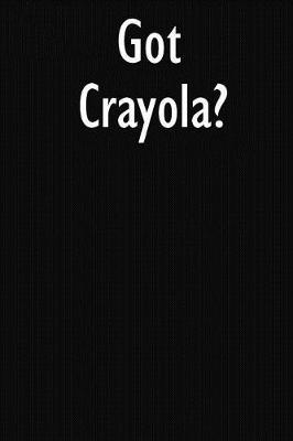 Got Crayola?: Crayola Diary Journal