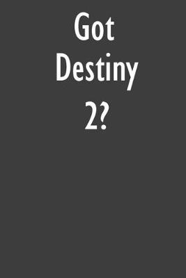 Got Destiny 2?: Destiny 2 Diary Journal