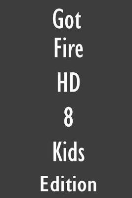 Got Fire HD 8 Kids Edition Tablet?: Fire HD 8 Kids Edition Tablet Diary Journal
