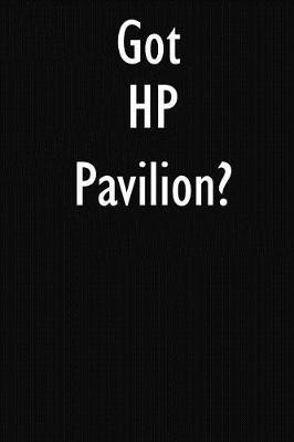 Got HP Pavilion?: HP Pavilion Diary Journal