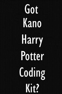 Got Kano Harry Potter Coding Kit?: Kano Harry Potter Coding Kit Diary Journal