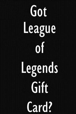Got League of Legends Gift Card?: League of Legends Gift Card Diary Journal