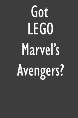 Got LEGO Marvel's Avengers?: LEGO Marvel's Avengers Diary Journal