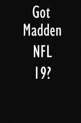 Got Madden NFL 19?: Madden NFL 19 Diary Journal
