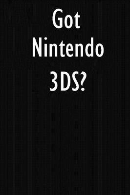 Got Nintendo 3DS?: Nintendo 3DS Diary Journal