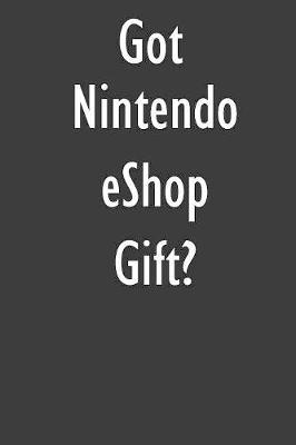 Got Nintendo eShop Gift?: Nintendo eShop Gift Diary Journal