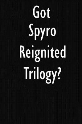 Got Spyro Reignited Trilogy?: Spyro Reignited Trilogy Diary Journal
