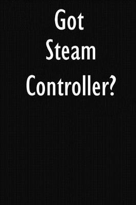 Got Steam Controller?: Steam Controller Diary Journal