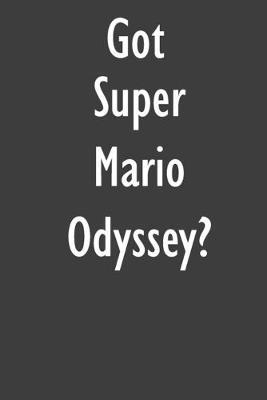 Got Super Mario Odyssey?: Super Mario Odyssey Diary Journal