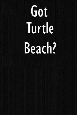 Got Turtle Beach?: Turtle Beach Diary Journal