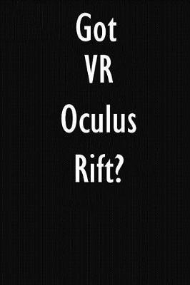 Got VR Oculus Rift?: VR Oculus Rift Diary Journal