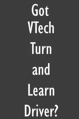 Got VTech Turn and Learn Driver?: VTech Turn and Learn Driver Diary Journal