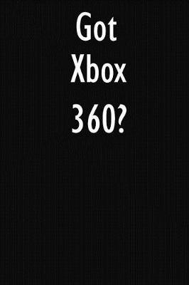 Got Xbox 360?: Xbox 360 Diary Journal